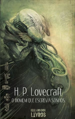 [Gesammelte Werke 04] • H. P. Lovecraft · O Homem Que Escrevia Sonhos